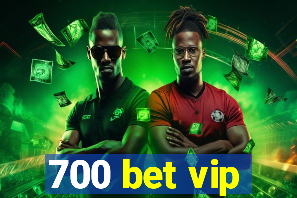 700 bet vip